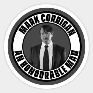 Mark Corrigan- An Honourable Man Sticker